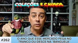 COLEÇÕES & CAUSOS #262: O ANO QUE ESSE MERCADO PEGA NO TRANCO OU DESCE NA 