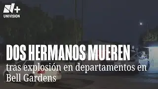 Dos hermanos mueren tras explosi&oacute;n en un complejo de apartamentos en Bell Gardens