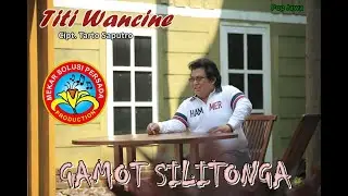 GAMOT SILITONGA - Titi Wancine (Lagu Pop Jawa) [Official Video Lirik]
