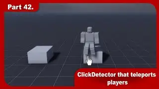 Roblox Studio Tutorials - Part 42. - ClickDetector that Teleports players