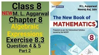 New ml aggarwal class 8 maths chapter 8 (Algebraic Expressions) exercise 8.3 question 4 & 5 part 2