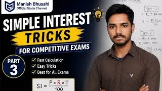 Simple Interest (SI) Tricks for Competitive Exams Part 3 | Fast Calculation Methods | Manish Bhusahi