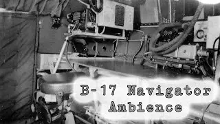 B-17 Navigator Ambience | Propeller Sounds, Turbulence, Radio Chatter, Taking Notes