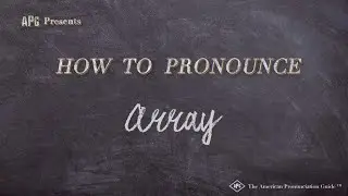 How to Pronounce Array (Real Life Examples!)