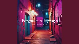 Forgotten Alleyways