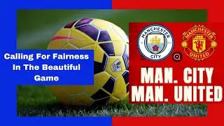 Calling For Fairness In The Beautiful Game: FOOTBALL