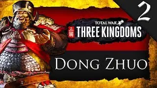 THE TYRANT DONG ZHOU! Total War: Three Kingdoms: Dong Zhuo Campaign Gameplay #2