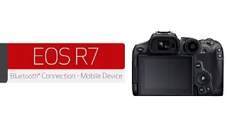 Canon EOS R7 - Bluetooth&reg; Connection - Mobile Device