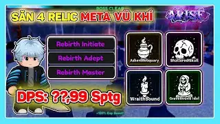ARISE CROSSOVER | UPDATE SĂN 4 RELIC ĐƯA META VŨ KHÍ TRỞ LẠI