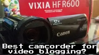 Canon VIXIA HF R600 [REVIEW]