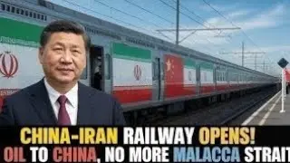  New China&ndash;Iran Rail Link Redraws Global Energy and Trade Map
