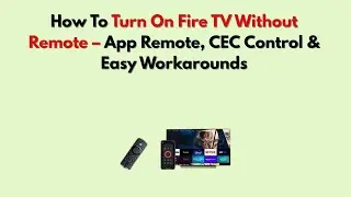 Как включить Fire TV без пульта дистанционного управления &mdash; управление через приложение, CEC-конт...