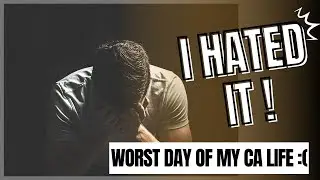 Worst day of my life as a CA | I wanted to quit and leave 😥