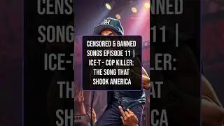 Censored & Banned Songs Episode 11 | Ice-T &ndash; Cop Killer: The Song That Shook America
