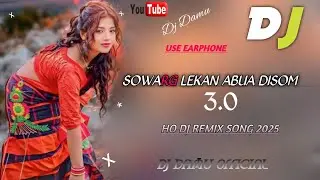 Sowarg Lekan Abua Disom 3.0 Ho Dj Remix song || Ho Munda Dj Remix song || Dj Damu Official 