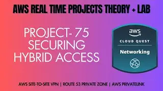 AWS Project 75 | ROLE - Network Engineer | Securing Hybrid Access | VPN, VPC ENDPOINT, ROUTE 53
