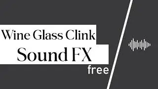Wine Glass Clink Sound Effect - Free