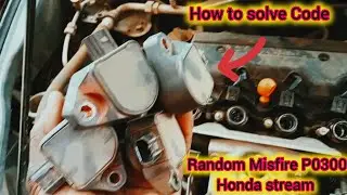 How to fix code P0300 Random misfire of Honda stream #gariautocare