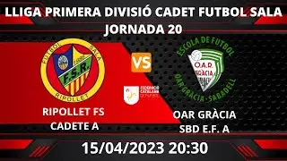 CADETE RIPOLLET A VS OAR GRÀCIA SBD E.F. A 15/04/2023 20:30