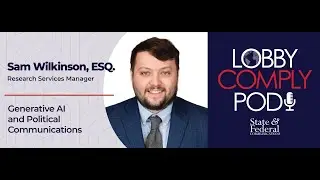 LobbyComply Pod Episode 36: A Glimpse at AI Political Advertising Compliance