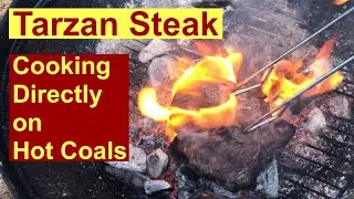 Tarzan Steak - Cooking on Hot Coals