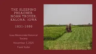 The Sleeping Preacher, Noah Troyer. Presenter: Frank Yoder. November 3, 2025