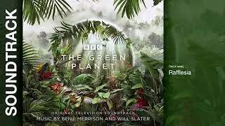 Rafflesia 💿 The Green Planet - Soundtrack CD 1 (by Benji Merrison, Will Slater)