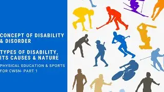 CLASS 12 - Concept of Disability & Disorder Types || Physical Education & Sports for CWSN | PART-1 |