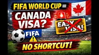 Canada Tourist Visa Scam Alert 🚨 FIFA World Cup Fan Angle Explained | Reality Check