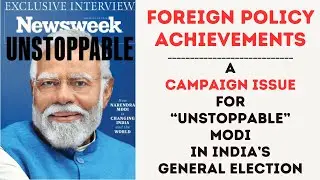 Foreign Policy achievements: A campaign issue for &ldquo;unstoppable&rdquo; Modi in India&rsquo;s general election