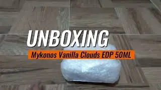 Unboxing Mykonos Vanilla Clouds EDP 50ML