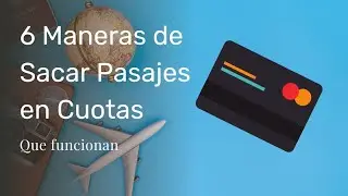 6 Trucos para sacar pasajes al exterior en cuotas (desde Argentina)