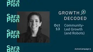 Community-Led Growth (and Robots) with Sara Pion | Growth Decoded Ep. 33