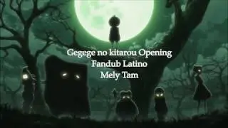 Gegege no kitarou Op [ゲゲゲの鬼太郎] | Fandub Latino Melytam
