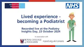 Lived experience - becoming a podiatrist - Armed Forces podiatry insight day webinar