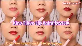 Kiro Fleur Serum Lip Balm Swatches & Review || Kiro Lip Gloss