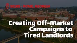 How to Conduct an Off-Market Campaign to Find Cash Flowing Rentals in Rome, GA +Live Deal Analysis