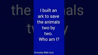 Build an ark. Who am I?