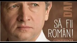 Conferință DAN PURIC „SĂ FII ROMÂN”