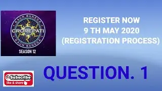 KBC 12 : REGISTRATION PROCESS AND QUESTION 1 Answer