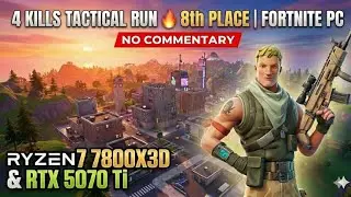 4 Kills Tactical Run 🔥 8th Place | Fortnite PC NO Commentary (Ryzen 7 7800X3D + RTX 5070 Ti)