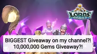 Lords mobile - 10,000,000 Gems Giveaway?!