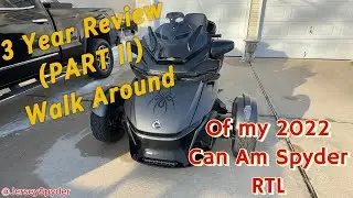 3 Year Review (PART II) Walkaround of My Can Am Spyder RTL