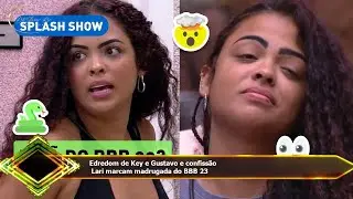 Edredom de Key e Gustavo e confiss&atilde;o  Lari marcam madrugada do BBB 23