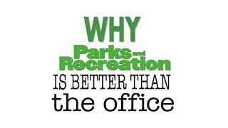 Why Parks and Recreation Is Better Than The Office (Video Essay)