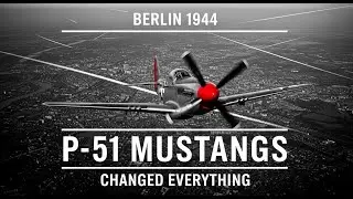 March 6, 1944: The Day Germany Lost the Air War | P-51 Mustangs Over Berlin