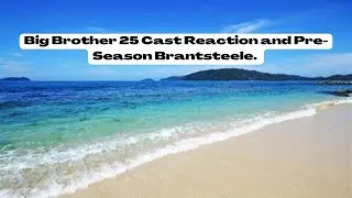 Big Brother 25  Pre-Season Brant Steele
