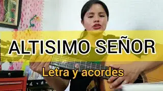 ALTÍSIMO  SEÑOR. Letra y acordes