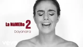Dayanara - La N&uacute;mero 2 (Official Video)