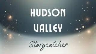 Introducing Hudson Valley Storycatcher